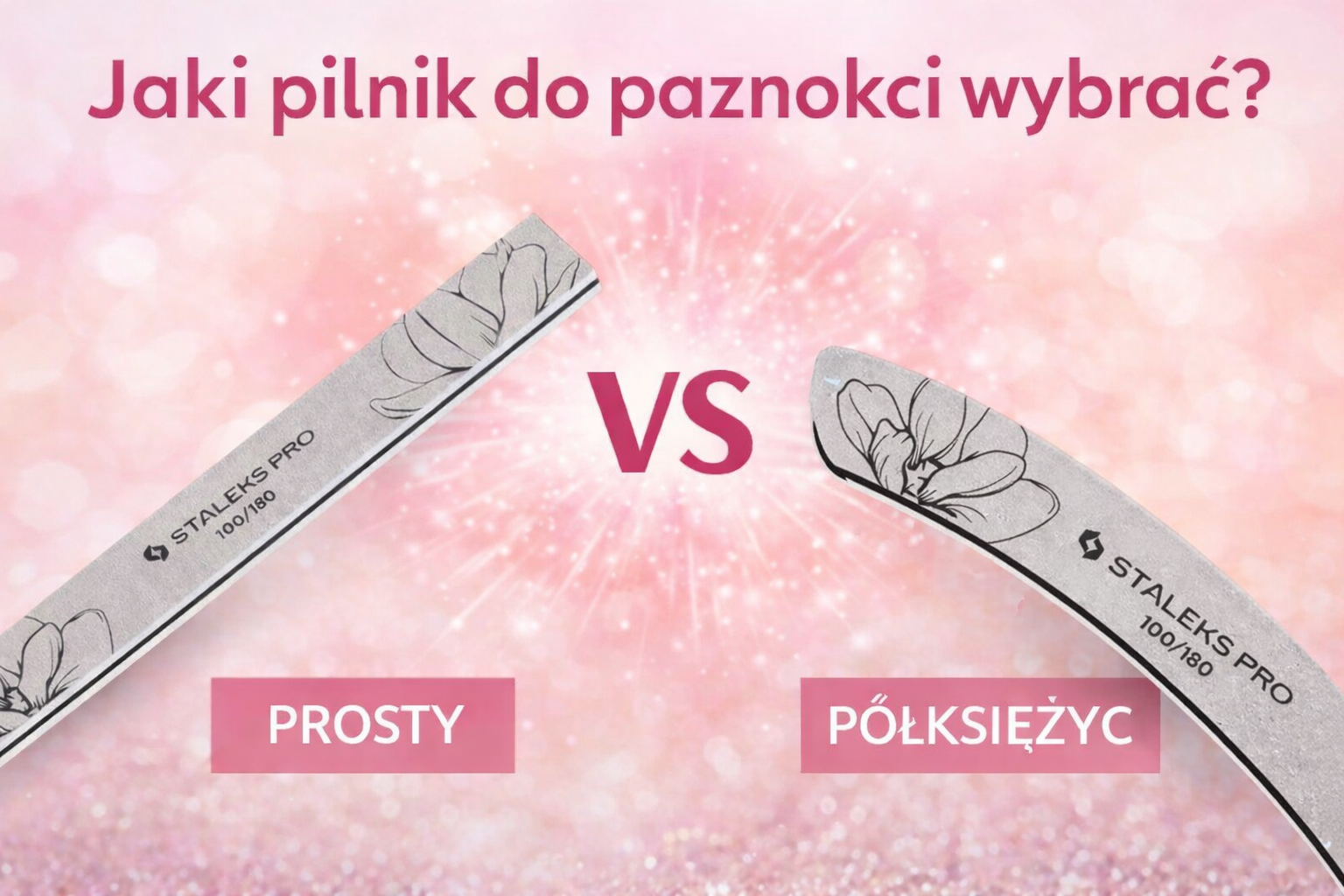 Jaki pilnik do paznokci wybrać? Gradacje i kształty w praktyce